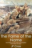 The fame of the name : how there is much more to the Gurkha than sheer courage, 1857-1947