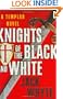 Knights of the Black and White (The Templar Trilogy, Book 1)