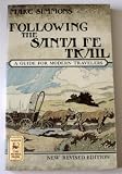 Following the Santa Fe Trail: A Guide for Modern Travelers
