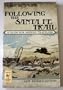 Following the Santa Fe Trail: A Guide for Modern Travelers