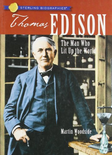 Sterling BiographiesÂ®: Thomas Edison: The Man Who Lit Up the World