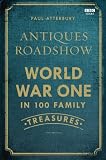Antiques Roadshow World War One in 100 family treasures