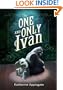 The One and Only Ivan: My Story