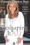RESHAPING IT ALL