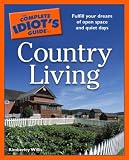 The Complete Idiot's Guide to Country Living (Complete Idiot's Guides (Lifestyle Paperback))