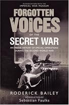 Forgotten Voices of the Secret War: An Inside History of Special Operations in the Second World War (Forgotten Voices)
