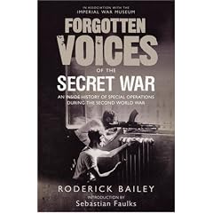 Forgotten Voices of the Secret War: An Inside History of Special Operations in the Second World War (Forgotten Voices)