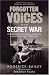 Forgotten Voices of the Secret War: An Inside History of Special Operations in the Second World War (Forgotten Voices)