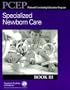 PCEP Specialized Newborn Care (Pcep Perinatal Continuting Education Program)