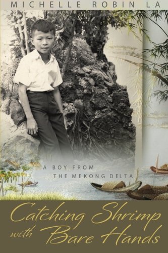Catching Shrimp with Bare Hands: A Boy from the Mekong Delta