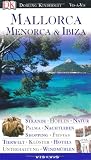 Mallorca, Menorca & Ibiza - VIS-a- VIS: Str&auml;nde, H&ouml;hlen, Natur, Palma, Nachtleben, Shopping, Fiestas, Tierwelt, Kl&ouml;ster, Hotels, Unterhaltung, Windm&uuml;hlen - Grzegorz Micula