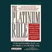 The Platinum Rule: Do Unto Others as They'd Like Done Unto Them | [Tony Alessandra, Michael J. O'Connor]