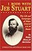 I Rode With Jeb Stuart: The Life And Campaigns Of Major General J. E. B. Stuart