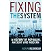 Fixing the System: A History of Populism, Ancient and Modern