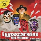 Nick Villareal Los Enmascarados Enmascarados Invitado Nick Villareal \"El Nicky Snick\"