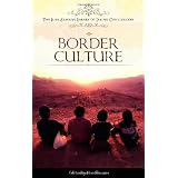 Border Culture (The Ilan Stavans Library of Latino Civilization)