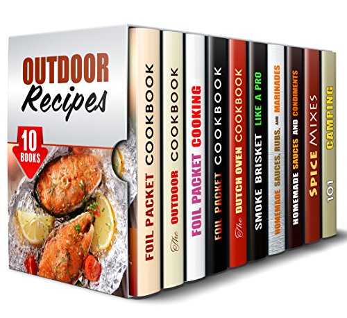 Outdoor Recipes Box Set (10 in 1): Foil Packet and Other Smoking Recipes Perfect for Any Outdoor Occasion (Outdoor Cooking & Camping Cookbook)