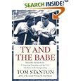 Ty and The Babe: Baseball's Fiercest Rivals: A Surprising Friendship And The 1941 Has-Beens Golf Championship by  Tom Stanton