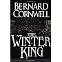 The Winter King: A Novel of Arthur by Bernard Cornwell