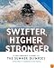 Swifter, Higher, Stronger: A Photographic History of the Summer Olympics