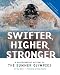 Swifter, Higher, Stronger: A Photographic History of the Summer Olympics by Sue Macy ISBN 1426302908