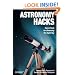 Astronomy Hacks: Tips and Tools for Observing the Night Sky