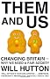 Them And Us: Changing Britain - Why We Need a Fair Society