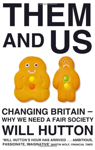 Them And Us: Changing Britain - Why We Need a Fair Society