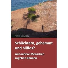 Sch�chtern, gehemmt und hilflos?: Auf andere Menschen zugehen k�nnen