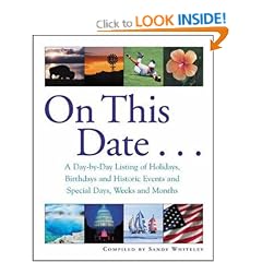 On This Date: A Day-by-Day Listing of Holidays, Birthday and Historic Events, and Special Days, Weeks and Months