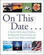 On This Date: A Day-by-Day Listing of Holidays, Birthday and Historic Events, and Special Days, Weeks and Months