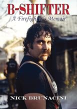 B-Shifter: A Firefighter's Memoir