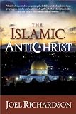 The Islamic Antichrist: The Shocking Truth about the Real Nature of the Beast