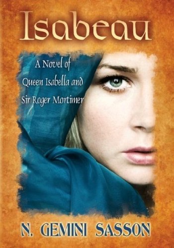 cheap Isabeau, A Novel of Queen Isabella and Sir Roger Mortimer