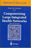 Computerizing Large Integrated Health Networks: the Va Success
