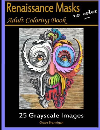 Renaissance Masks to Color: 25 Grayscale Images: Adult Coloring Book (Adult Coloring Books) (Volume 2)