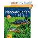 Nano-Aquarien von 12 bis 35 Liter (Tierratgeber)