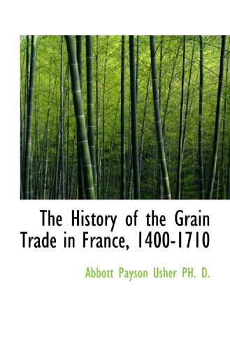 The History of the Grain Trade in France, 1400-1710