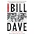 Bill  &  Dave: How Hewlett and Packard Built the World's Greatest Company