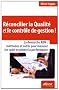 R�concilier la Qualit� et le contr�le de gestion ! : La d�marche ABM : m�thodes et outils pour mesurer les co�ts et piloter la performance