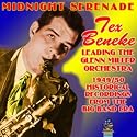 Midnight Serenade: Leading the Glenn Miller Orchestra: 1949-50 Historical Recordings from the Big Band Era