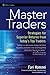 Third Party New : Master Traders: Strategies for Superior Returns from Todays Top Traders (Wiley Trading)