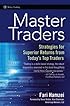 Master Traders: Strategies for Superior Returns from Todays Top Traders (Wiley Trading)