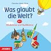 Was glaubt die Welt 1: Hinduismus und Buddhismus