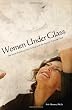 Women Under Glass: The Secret Nature of Glass Ceilings and the Steps to Overcome Them