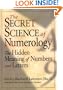 The Secret Science of Numerology: The Hidden Meaning of Numbers and Letters