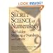 The Secret Science of Numerology: The Hidden Meaning of Numbers and Letters