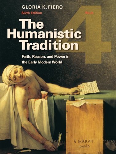 The Humanistic Tradition, Book 4: Faith, Reason, and Power in the Early Modern World 6th (sixth) by Fiero, Gloria (2010) Paperback