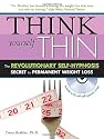 Think Yourself Thin With Cd: The Revolutionary Self-Hypnosis Secret to Permanent Weight Loss