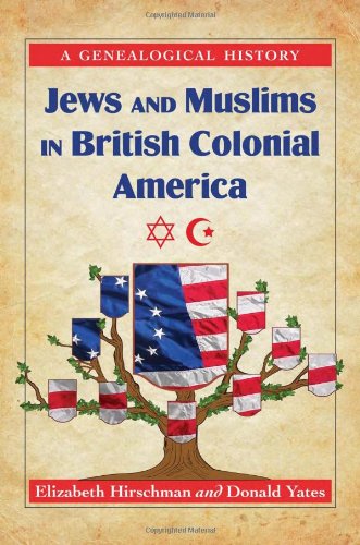jews and muslims in british colonial america a genealogical history